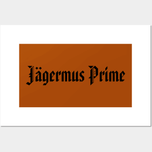 Jagermus Prime Leader of The Alcoholobots! Posters and Art